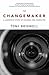The Changemaker: A Leadersh...