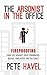 The Arsonist in the Office by Pete Havel The Arsonist in the Office by Pete Havel