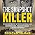 The Snapshot Killer: The Sh...