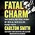 Fatal Charm: The Shocking True Story of Serial Wife Killer Randy Roth