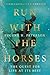 Run with the Horses: The Quest for Life at Its Best