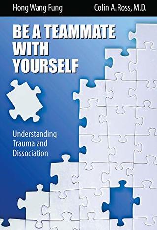 Be A Teammate With Yourself: Understanding Trauma and Dissociation (Kindle Edition)