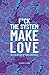 F*Ck the System, Make Love: (R)Evolution of Consciousness.