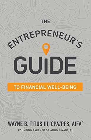 The Entrepreneur’s Guide to Financial Well-Being