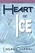 Heart of Ice by Logan Chipkin