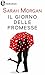 Il giorno delle promesse by Sarah   Morgan