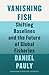 Vanishing Fish: Shifting Baselines and the Future of Global Fisheries (David Suzuki Institute)