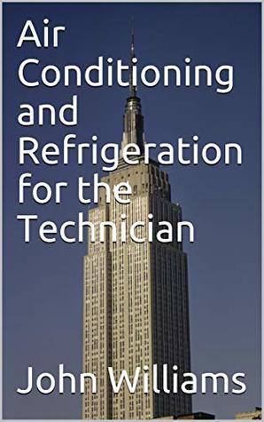 Air Conditioning and Refrigeration for the Technician