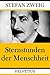 Sternstunden der Menschheit by Stefan Zweig Sternstunden der Menschheit by Stefan Zweig