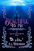 Beautiful To Me: A Little Mermaid Retelling