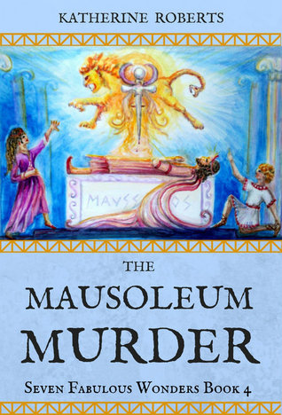 The Mausoleum Murder (The Seven Fabulous Wonders, #4)