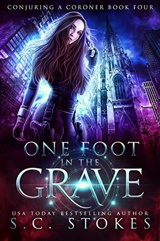 One Foot In The Grave (Conjuring a Coroner #4)