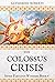 The Colossus Crisis (The Se...