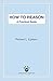How to Reason: A Practical ...