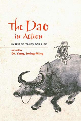 The Dao in Action: Inspired Tales for Life (Kindle Edition)