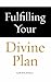 Fulfilling Your Divine Plan...