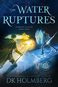 The Water Ruptures (Elemental Academy, #3)