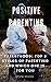 Positive Parenting: Parenth...