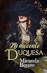 Mi inocente duquesa by Miranda Bouzo