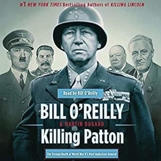 Killing Patton: The Strange Death of World War II's Most Audacious General