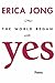 The World Began with Yes