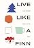Live like a Finn