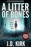 A Litter of Bones (DCI Logan Crime Thrillers, #1) 