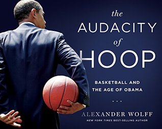 The Audacity of Hoop: Basketball and the Age of Obama (Hardcover)