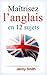 Maîtrisez l’anglais en 12 sujets by Jenny      Smith