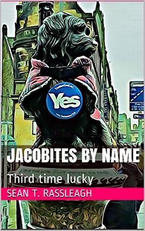 Jacobites by Name: Third time lucky (Future Edinburgh Book 1)