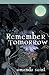 Remember Tomorrow
