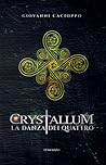 Crystallum. La Danza Dei Quattro