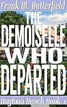 The Demoiselle Who Departed (Daytona Beach #4)