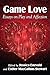 Game Love: Essays on Play a...