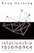 Relationship Resonance by Doug Hacking