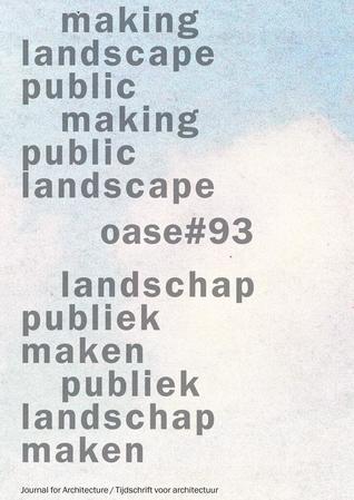 Oase 93: Making landscape public