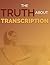 The Truth About Transcription by Janet Shaughnessy