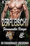 Zerfleischt: Eine Paranormale Romanze (Formwandler Krieger 2) (German Edition) Zerfleischt: Eine Paranormale Romanze (Formwandler Krieger 2) (German Edition)