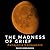The Madness of Grief