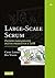 Large-Scale Scrum. Zwinne zarzadzanie duzym projektem z LESS