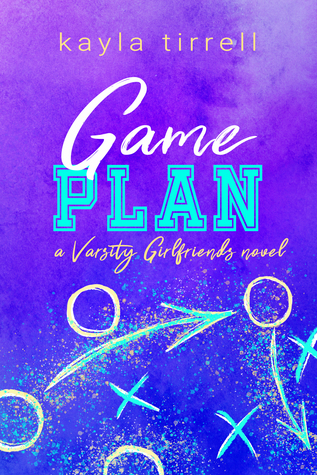 Game Plan (Varsity Girlfriends #4)