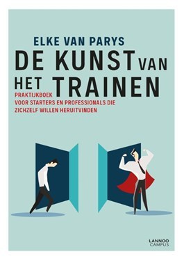 De kunst van het trainen; Praktijkboek voor starters en professionals die zichzelf willen heruitvinden