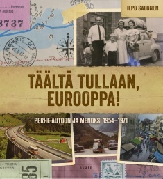 Täältä tullaan, Eurooppa! Perhe autoon ja menoksi 1954-1971
