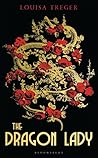 The Dragon Lady by Louisa Treger