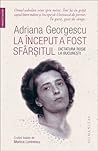La început a fost sfârșitul by Adriana Georgescu