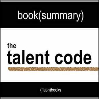 The Talent Code: Greatness Isn't Born. It's Grown. Here's How.