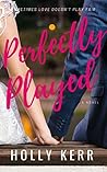 Perfectly Played by Holly Kerr