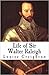 Life of Sir Walter Raleigh