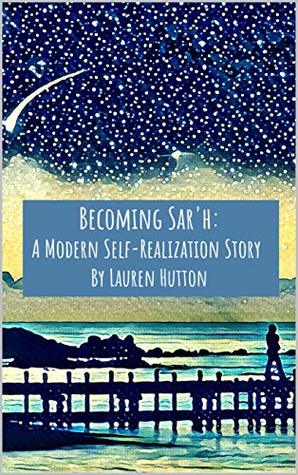 Becoming Sar'h: A Modern Self-Realization Story (Kindle Edition)