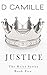 Justice by D. Camille